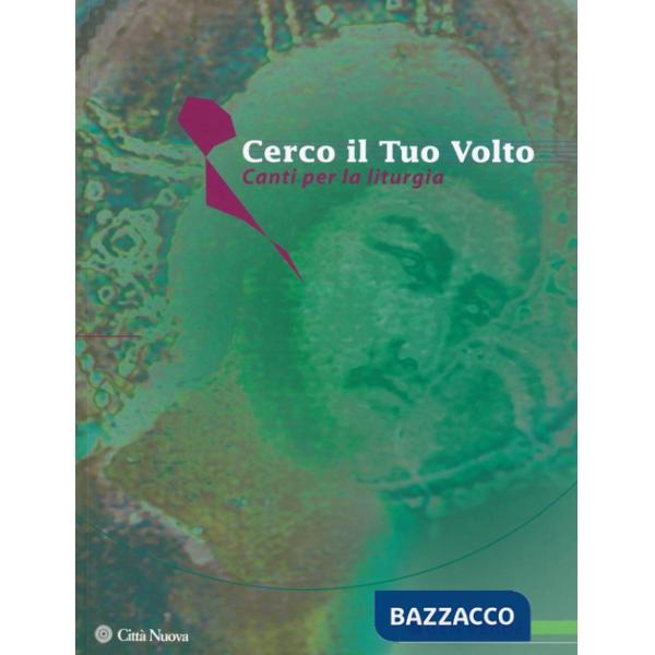 Cerco il Tuo volto. Canti per la liturgia. Spartito