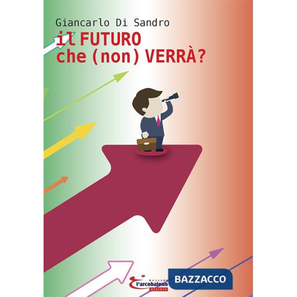 Futuro che (non) verrà? (Il)