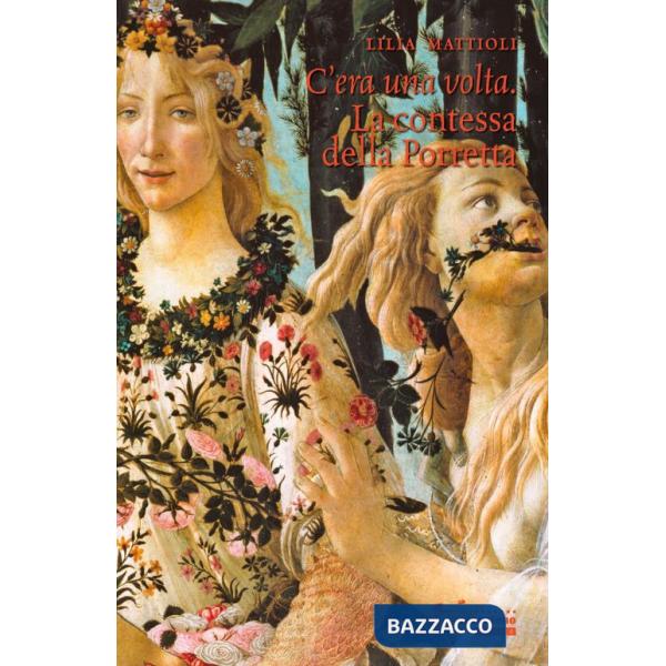 C'era una volta. La contessa della Porretta