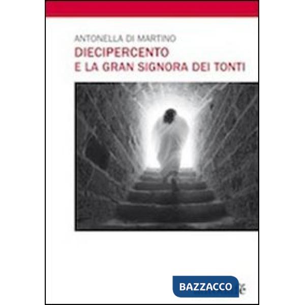 Diecipercento e la gran signora dei tonti