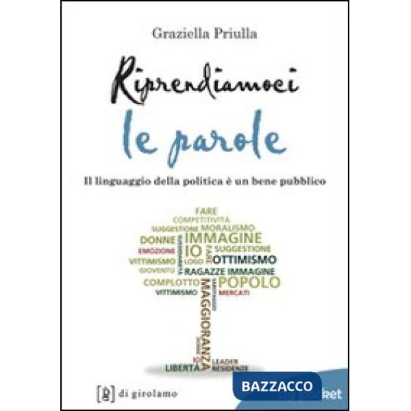 Riprendiamoci le parole. Il linguaggio della politica è un bene pubblico