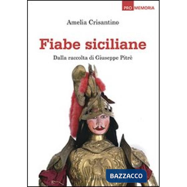 Fiabe siciliane. Dalla raccolta di Giuseppe Pitrè