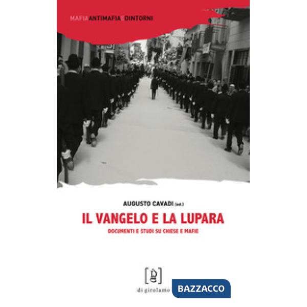 Vangelo e la lupara. Documenti e studi su Chiese e mafie (Il)