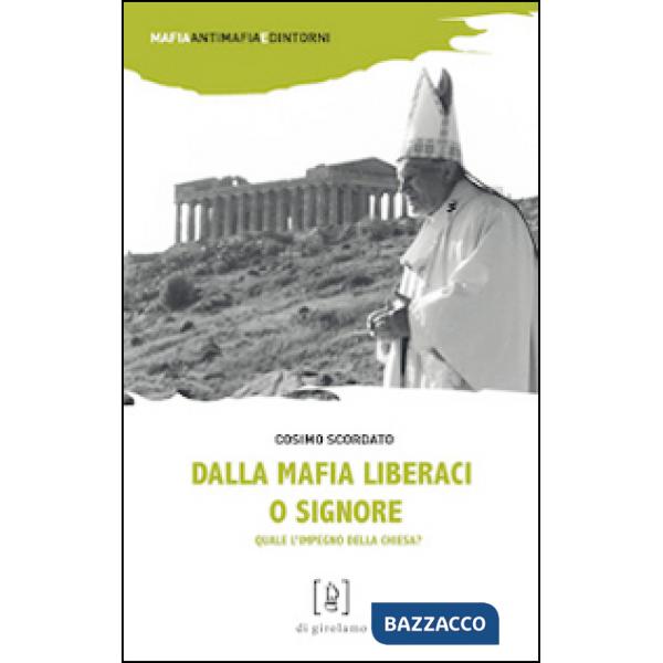 Dalla mafia liberaci o Signore. Quale l'impegno della Chiesa?