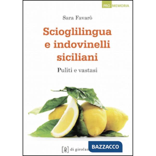 Scioglilingua e indovinelli siciliani. Puliti e vastasi
