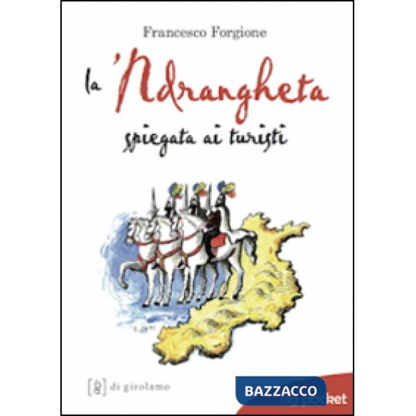 'ndrangheta spiegata ai turisti (La)