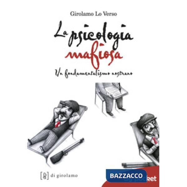 Psicologia mafiosa. Un fondamentalismo nostrano (La)