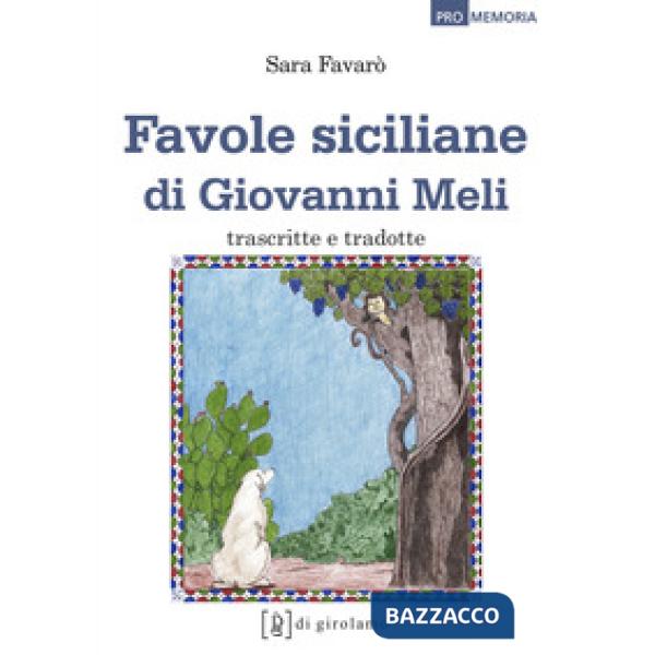 Favole siciliane di Giovanni Meli trascritte e tradotte. Testo siciliano a fronte
