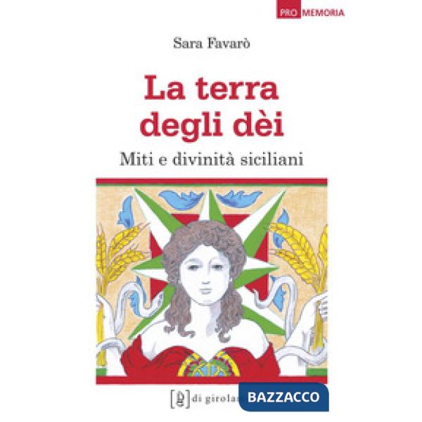 Terra degli dèi. Miti e divinità siciliani (La)