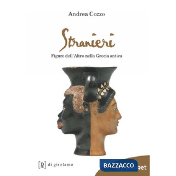 Stranieri. Figure dell'altro nella Grecia antica