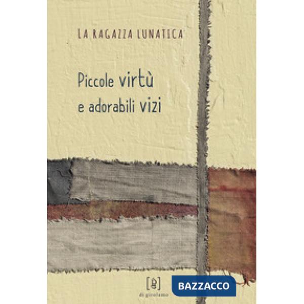 Piccole virtù e adorabili vizi