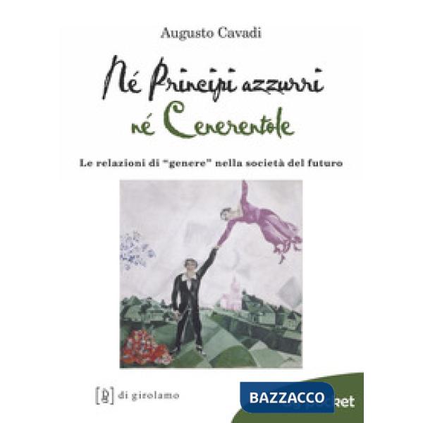 Né principi né cenerentole. Le relazioni di «genere» nella società del futuro