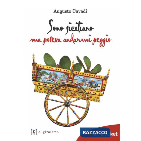 Sono siciliano ma poteva andarmi peggio