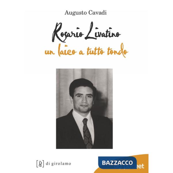 Rosario Livatino. Un laico a tutto tondo