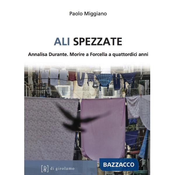 Ali spezzate. Annalisa Durante. Morire a Forcella a quattordici anni