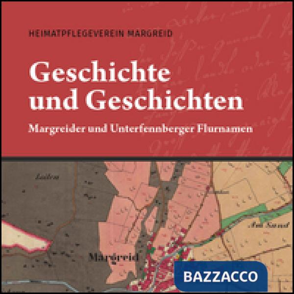 Geschichte und Geschichten. Margreider und Unterfennberger Flurnamen. Con Libro 