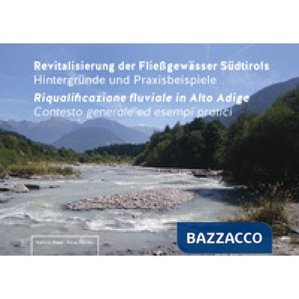 Revitalisierung der Fließgewässer Südtirols. Hintergründe und Praxisbeispiele-Ri