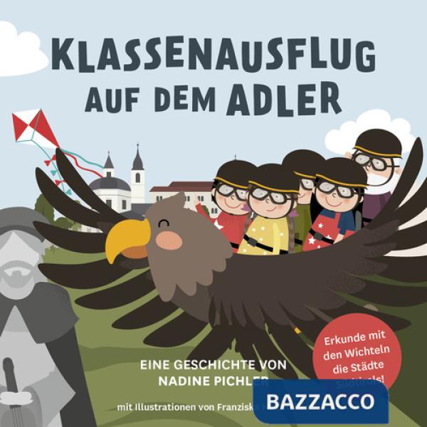 Klassenausflug auf dem Adler. Die Wichtel erkunden Südtirols Städte