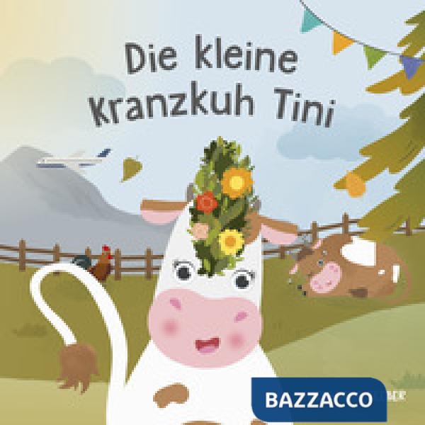 Kleine Kranzkuh Tini. Ediz. a colori (Die)