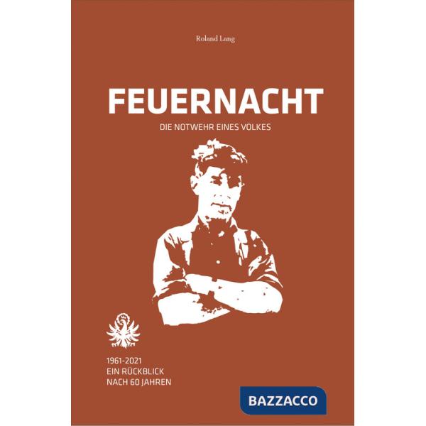 Feuernacht. 1961-2021. Ein rückblick nach 60 jahren