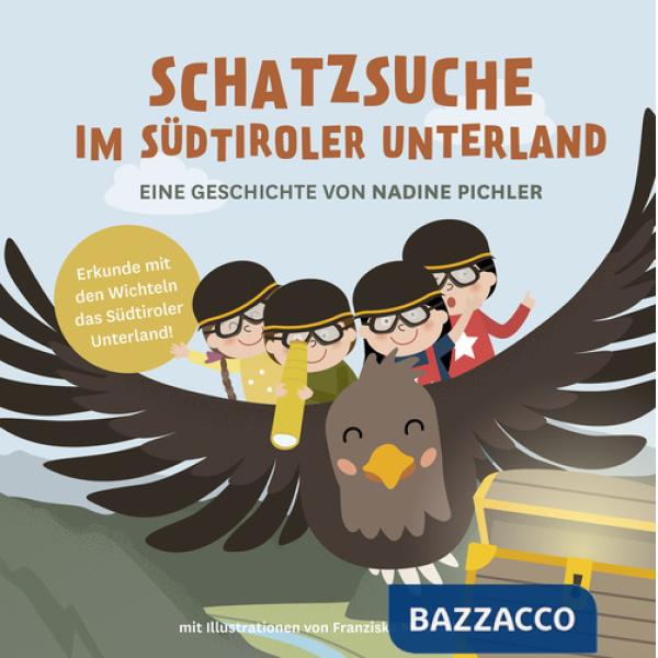 Schatzsuche im Südtiroler Unterland. Ediz. a colori