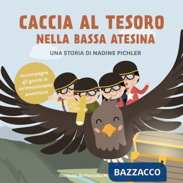 Caccia al tesoro nella bassa Atesina. Ediz. a colori