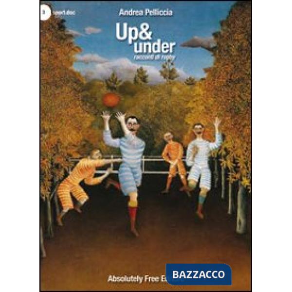 Up & under. Racconti di rugby