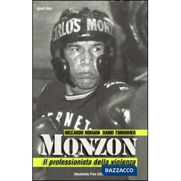 Monzon. Il professionista della violenza
