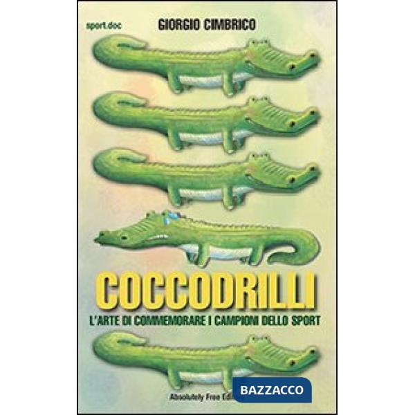 Coccodrilli. L'arte di commemorare i campioni dello sport