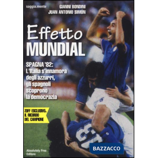 Effetto Mundial. Spagna '82. L'Italia s'innamora degli azzurri, gli spagnoli sco