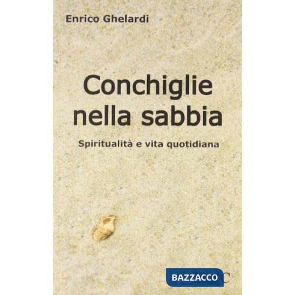 Conchiglie nella sabbia. Spiritualità e vita quotidiana