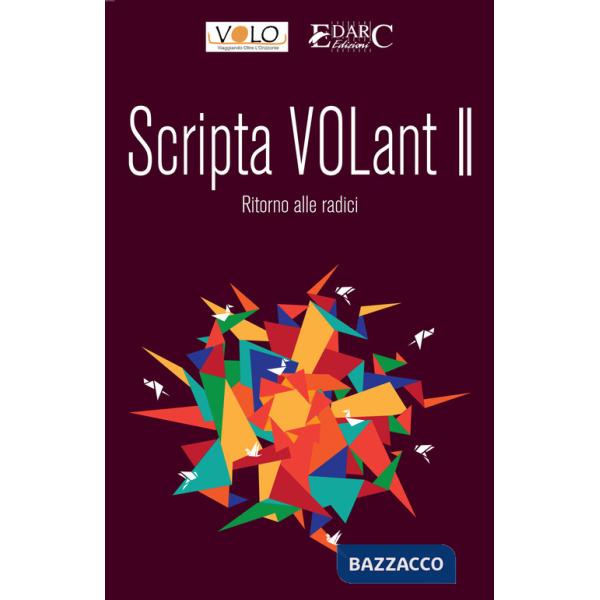 Scripta volant. Vol. 2: Ritorno alle radici