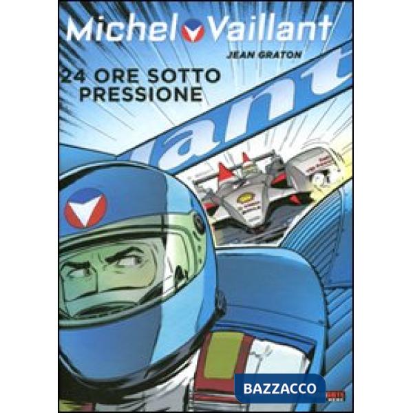 24 ore sotto pressione. Michel Vaillant