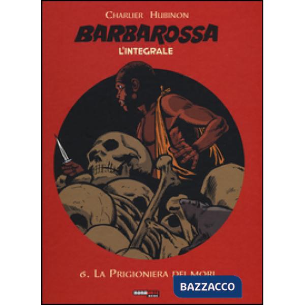 Barbarossa. L'integrale. Vol. 6: La prigioniera dei mori