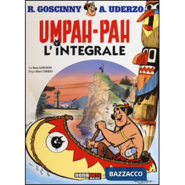 Umpah-Pah. L'integrale