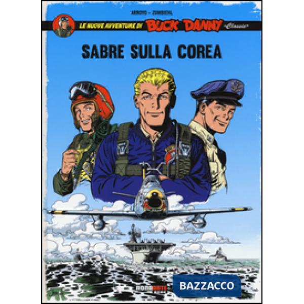 Sabre sulla Corea. Le nuove avventure di Buck Danny «classic». Vol. 1