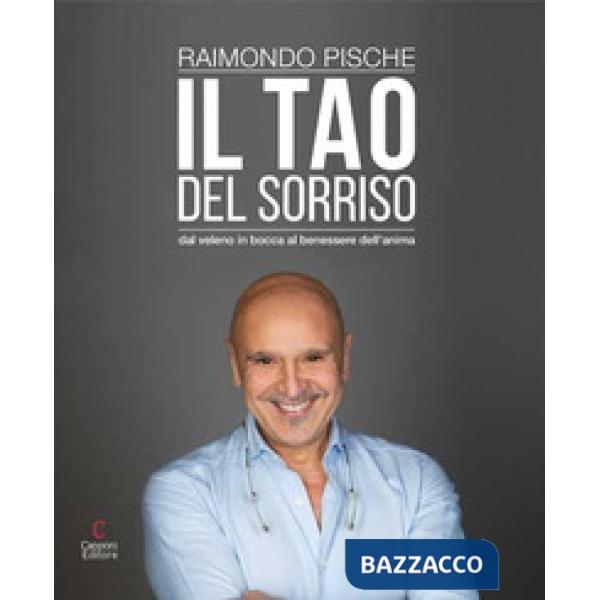 Tao del sorriso. Dal veleno in bocca al benessere dell'anima (Il)