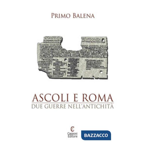 Ascoli e Roma. Due guerre nell'antichità