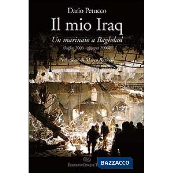Mio Iraq. Un marinaio a Baghdad (Il)