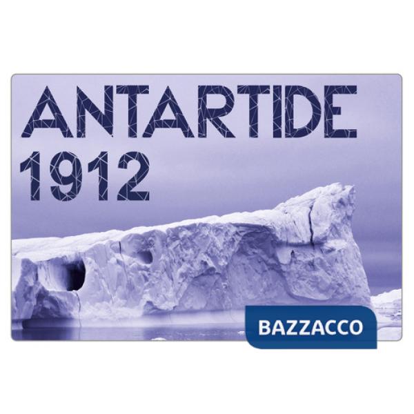 Antartide 1912. Magari ci resto un po'