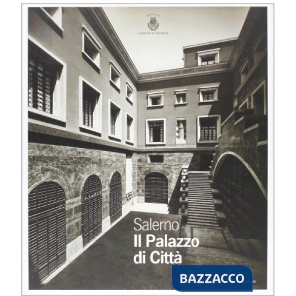 Salerno. Il palazzo di città