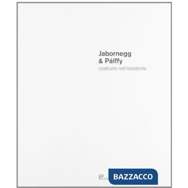 Jabornegg & Pàlffy. Costruire nell'esistente