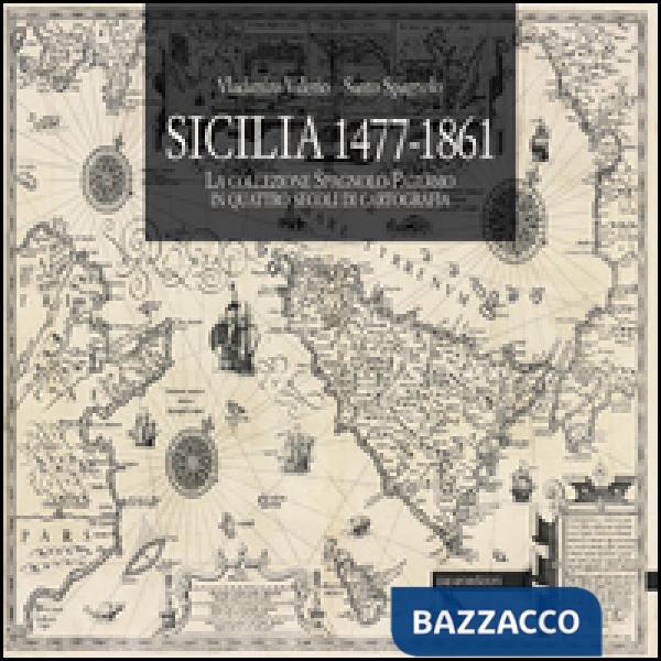 Sicilia 1477-1861. La collezione Spagnolo-Patermo in quattro secoli di cartografia