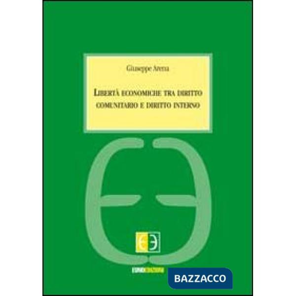Libertà economiche tra diritto comunitario e diritto interno