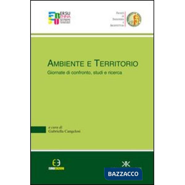 Ambiente e territorio. Giornate di confronto, studi e ricerca