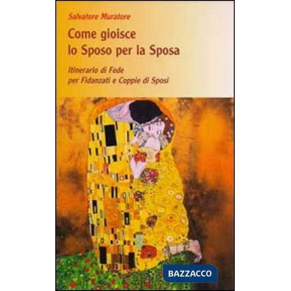 Come gioisce lo sposo per la sposa. Itinerario di fede per fidanzati