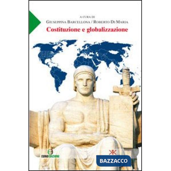 Costituzione e globalizzazione. Atti della Giornata di studi... (Enna, 16 maggio