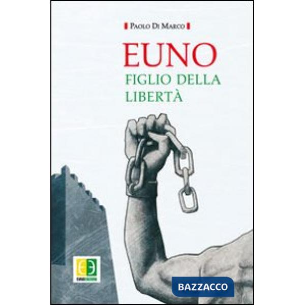 Euno. Figlio della libertà