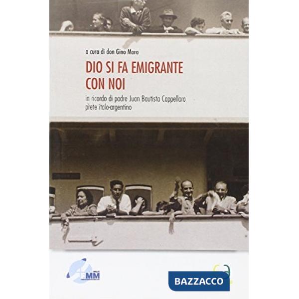 Dio si fa emigrante con noi. In ricordo di padre Juan Bautista Cappellaro