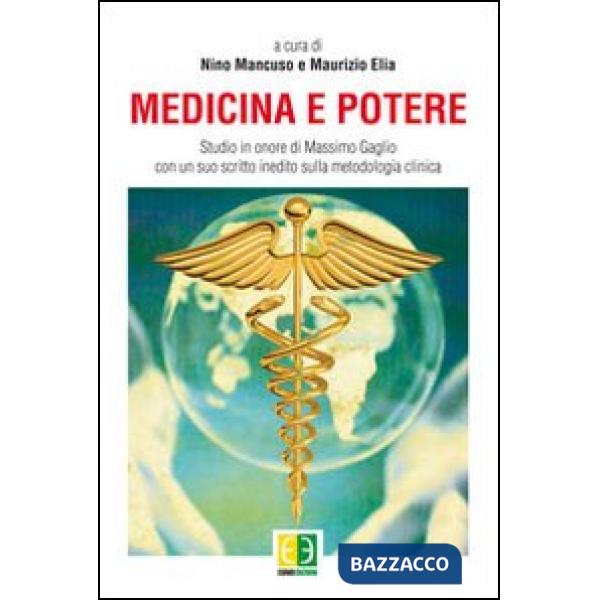 Medicina e potere. Studio in onore di Massimo Gaglio, con un suo scritto inedito